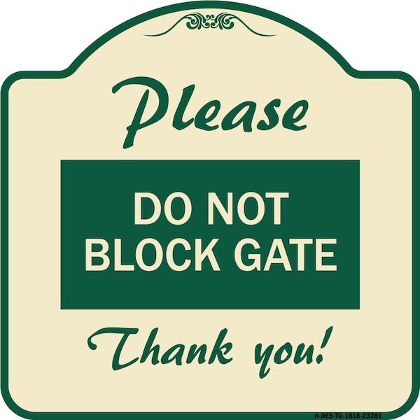 Please Do Not Block Gate Heavy-Gauge Aluminum Architectural Sign, 18" x 18", TG-1818-23281